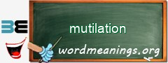 WordMeaning blackboard for mutilation
